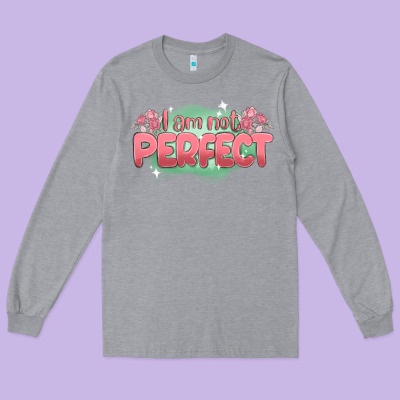 I Am Not Perfect Long Sleeve Tee Designed By Maliassmallbusiness