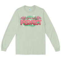Matcha i am not perfect Long Sleeve Tee - MaliasSmallBusiness