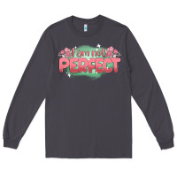 Smoke i am not perfect Long Sleeve Tee - MaliasSmallBusiness