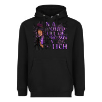 Black In a World Full of Princesses Be a Witch Heavyweight Hoodie - texasbilliewilder