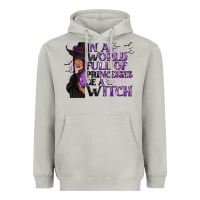Moon Dust In a World Full of Princesses Be a Witch Heavyweight Hoodie - texasbilliewilder