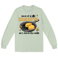 Matcha some of yalls biscuits aint done in the middle Long Sleeve Tee - MaliasSmallBusiness