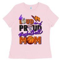 Loud And Proud Basketball Mom Ladies Tee | Teevron