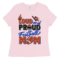 Bubblegum Pink loud and proud football mom Ladies Tee - Zillion Design Studio