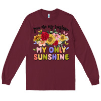 Burgundy you are my sunshine my only sunshine Long Sleeve Tee - MaliasSmallBusiness