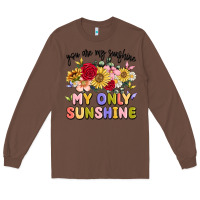 Chestnut you are my sunshine my only sunshine Long Sleeve Tee - MaliasSmallBusiness