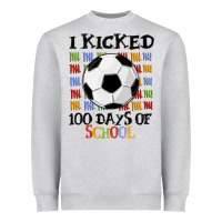 I Kicked 100 Days Of School Heavyweight Sweatshirt | Teevron