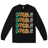 Black Gobble till you wobble Thanksgiving turkey Long Sleeve Tee - NancyCooperArtShop