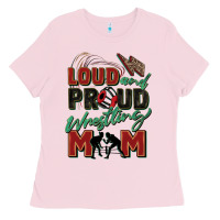 Bubblegum Pink loud and proud wrestling mom Ladies Tee - Zillion Design Studio