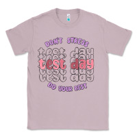 Lilac dont stress test day do your best Classic Tee - MaliasSmallBusiness