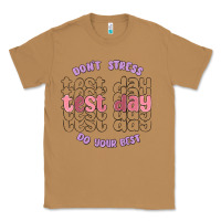 Toasted Coconut dont stress test day do your best Classic Tee - MaliasSmallBusiness
