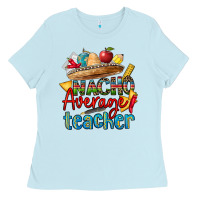 Baby Blue nacho average teacher Ladies Tee - CTS Tumbler Store
