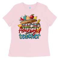 Bubblegum Pink nacho average teacher Ladies Tee - CTS Tumbler Store