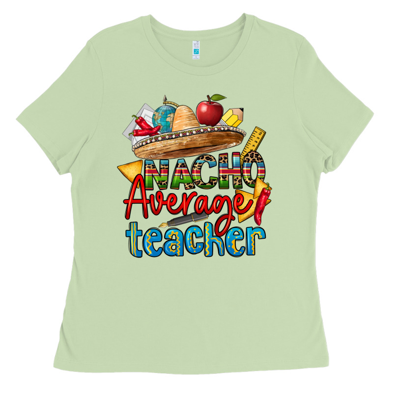 Nacho Average Teacher Ladies Tee by CTS Tumbler Store | Teevron
