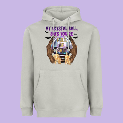 My Crystal Ball Says You're Heavyweight Hoodie Designed By Texasbilliewilder