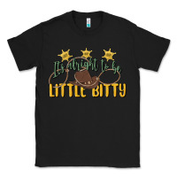 Black its alright to be little bitty Classic Tee - MaliasSmallBusiness