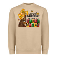 Never Understimate The Power Of A Black Woman Heavyweight Sweatshirt | Teevron