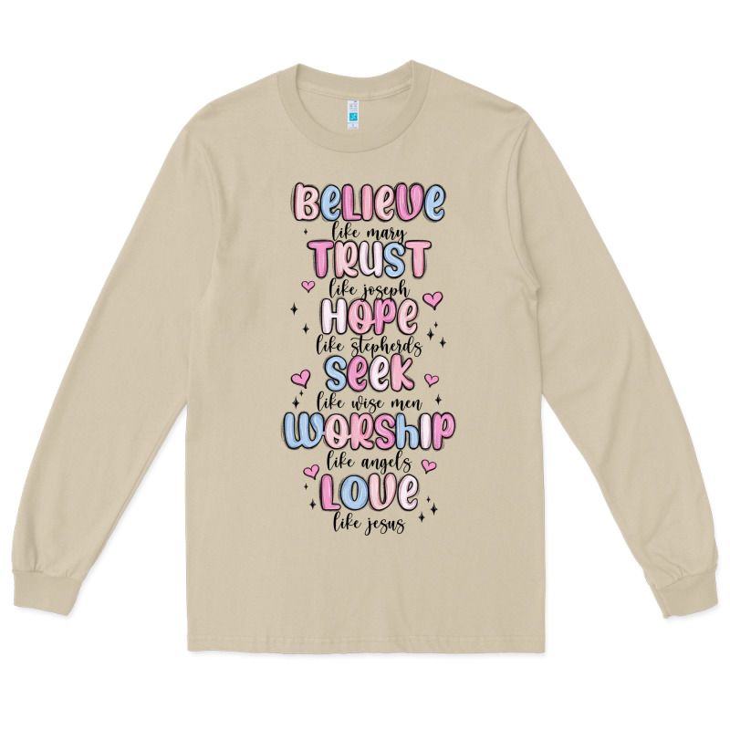 Believe Like Mary Trust Like Joseph Valentine S Da Long Sleeve Tee by MaliasSmallBusiness | Teevron
