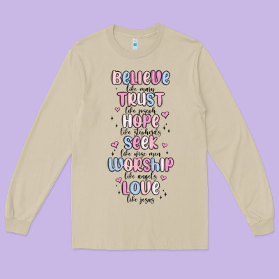 Believe Like Mary Trust Like Joseph Valentine S Da Long Sleeve Tee Designed By Maliassmallbusiness