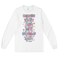 White believe like mary trust like joseph valentine s da Long Sleeve Tee - MaliasSmallBusiness