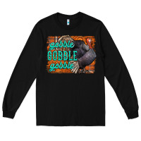 Black Thanksgiving Turkey Gobble Gobble Long Sleeve Tee - NancyCooperArtShop
