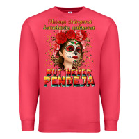 Cardinal Always Chingona sometimes cabrona but never pendej Premium Sweatshirt - NancyCooperArtShop