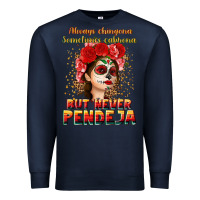 Navy Always Chingona sometimes cabrona but never pendej Premium Sweatshirt - NancyCooperArtShop