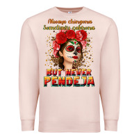Pale Pink Always Chingona sometimes cabrona but never pendej Premium Sweatshirt - NancyCooperArtShop