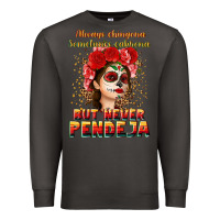 Smoke Always Chingona sometimes cabrona but never pendej Premium Sweatshirt - NancyCooperArtShop
