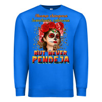 True Royal Always Chingona sometimes cabrona but never pendej Premium Sweatshirt - NancyCooperArtShop