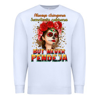 White Always Chingona sometimes cabrona but never pendej Premium Sweatshirt - NancyCooperArtShop