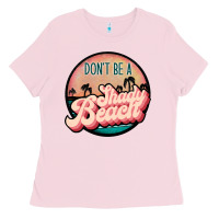 Bubblegum Pink don't be a shady beach Ladies Tee - JahusDesignShop
