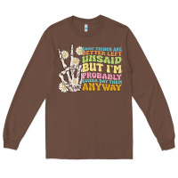 Chestnut some things are better left unsaid Long Sleeve Tee - MaliasSmallBusiness
