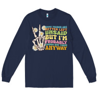 Navy some things are better left unsaid Long Sleeve Tee - MaliasSmallBusiness