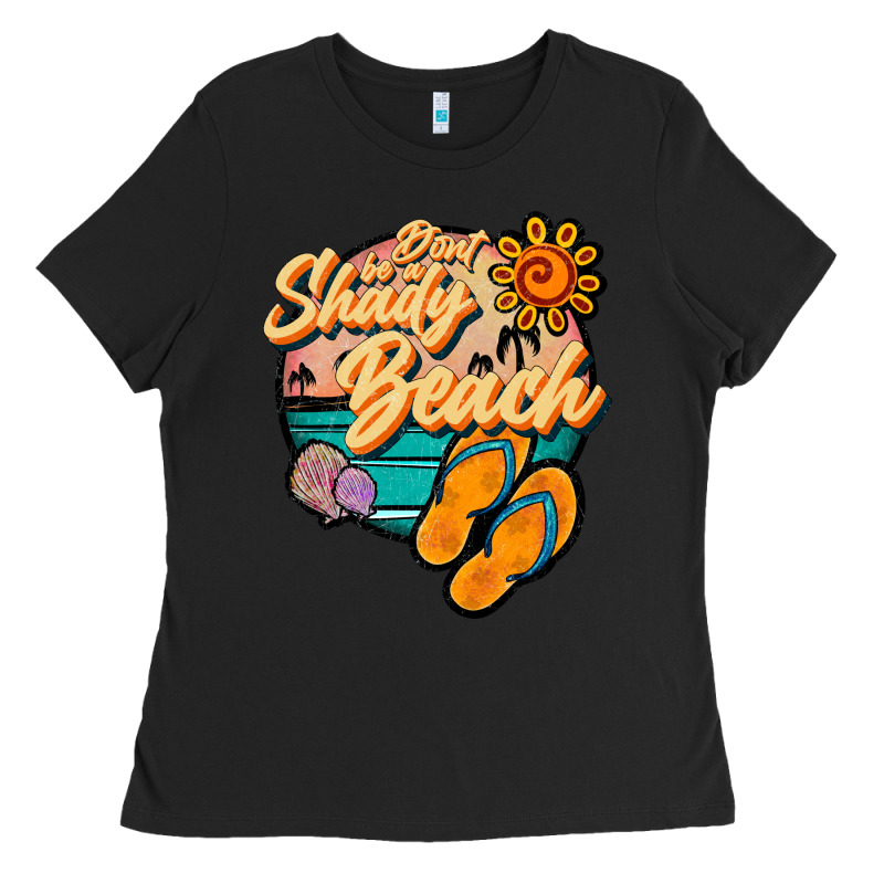 Dont Be A Shady Beach Ladies Tee by JahusDesignShop | Teevron