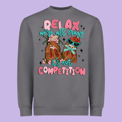 Relax We're All Crazy It's Not Competition Heavyweight Sweatshirt Designed By Maliassmallbusiness