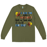 Army Green if god can make a bugs butt light up Long Sleeve Tee - MaliasSmallBusiness