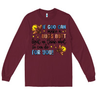 Burgundy if god can make a bugs butt light up Long Sleeve Tee - MaliasSmallBusiness