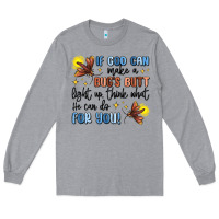 Heather Grey if god can make a bugs butt light up Long Sleeve Tee - MaliasSmallBusiness