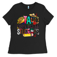 Black taco bout great students Ladies Tee - CTS Tumbler Store