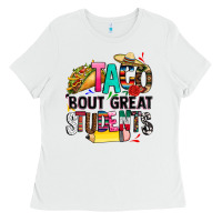 White taco bout great students Ladies Tee - CTS Tumbler Store