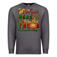 Charcoal Heather I'm just here for the tacos #cincodemayo Premium Sweatshirt - NancyCooperArtShop