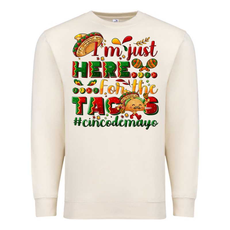 I'm Just Here For The Tacos #cincodemayo Premium Sweatshirt by NancyCooperArtShop | Teevron