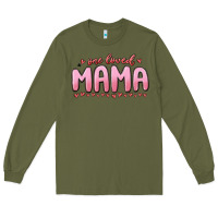 Army Green one loved mama Long Sleeve Tee - MaliasSmallBusiness