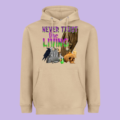Never Trust The Living Heavyweight Hoodie Designed By Texasbilliewilder