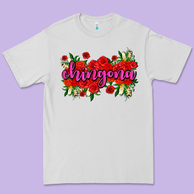 Chingona With Roses Premium Tee Designed By Adodesignshop