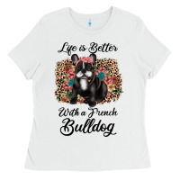 Life Is Better With A French Bulldog Ladies Tee | Teevron