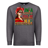 Charcoal Heather In a world full of princesses be a chingona Premium Sweatshirt - NancyCooperArtShop
