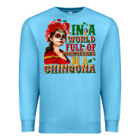Ocean Blue In a world full of princesses be a chingona Premium Sweatshirt - NancyCooperArtShop