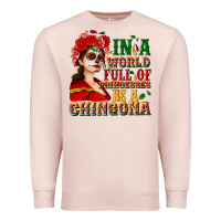Pale Pink In a world full of princesses be a chingona Premium Sweatshirt - NancyCooperArtShop